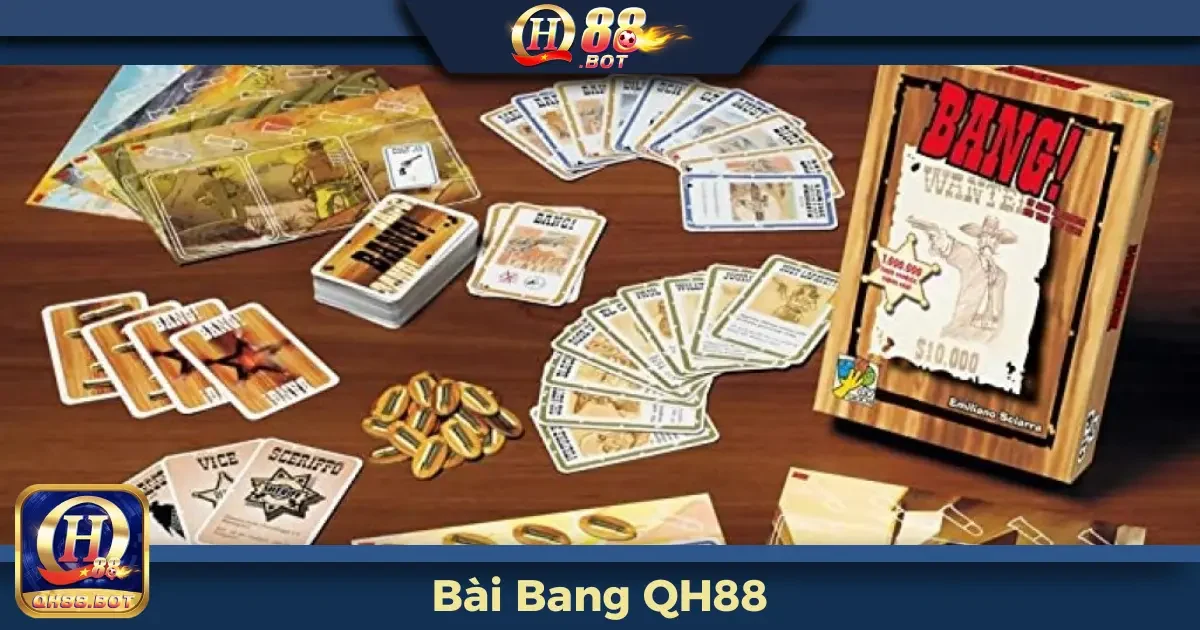 Bang QH88 Là Gì? Tìm Hiểu Luật Chơi Cơ Bản