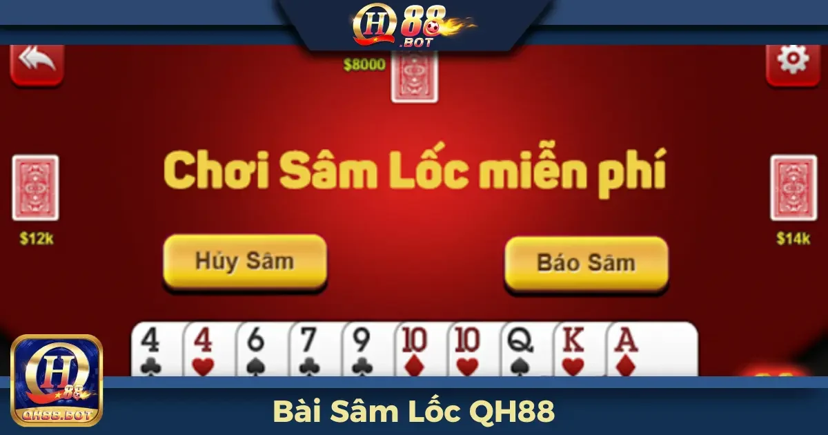 Bài Sâm Lốc QH88 – Game Tốc Độ Với Giao Diện Độc Đáo 3 Sâm Lốc QH88 Là Gì? Quy Tắc Cơ Bản Bạn Cần Nắm Rõ