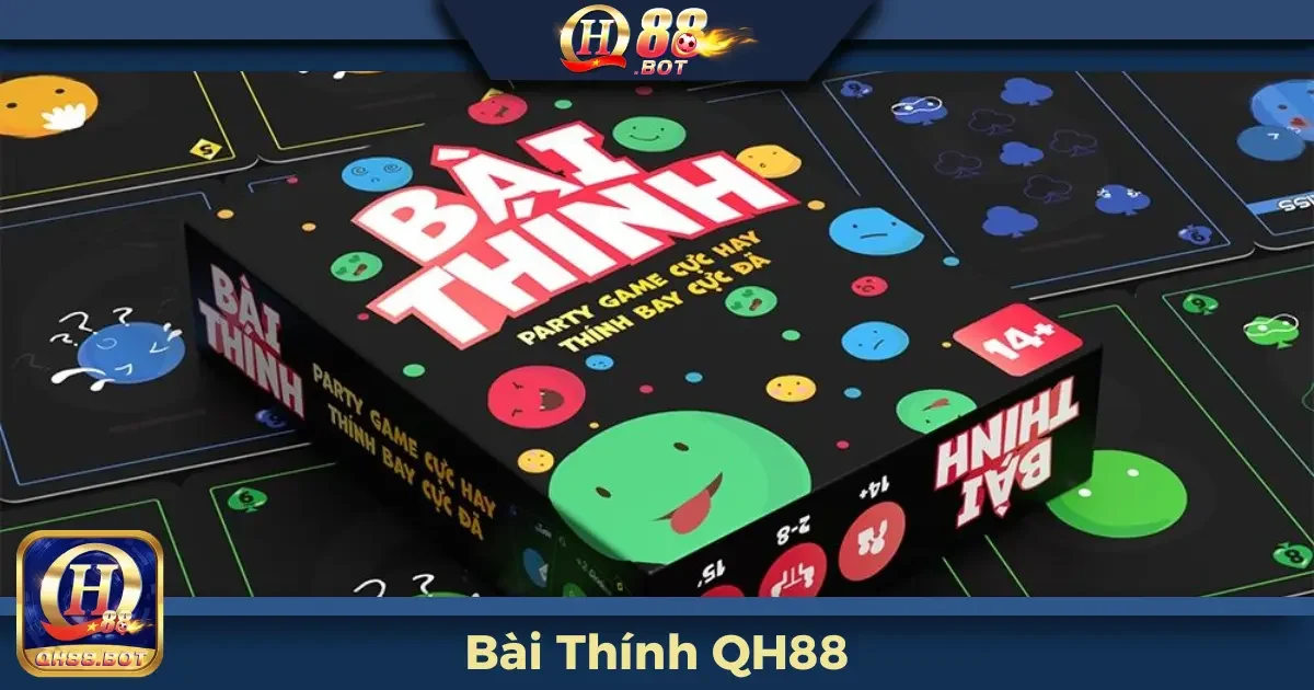 Bài Thính QH88 Là Gì? Cách Chơi Cơ Bản Dành Cho Người Mới