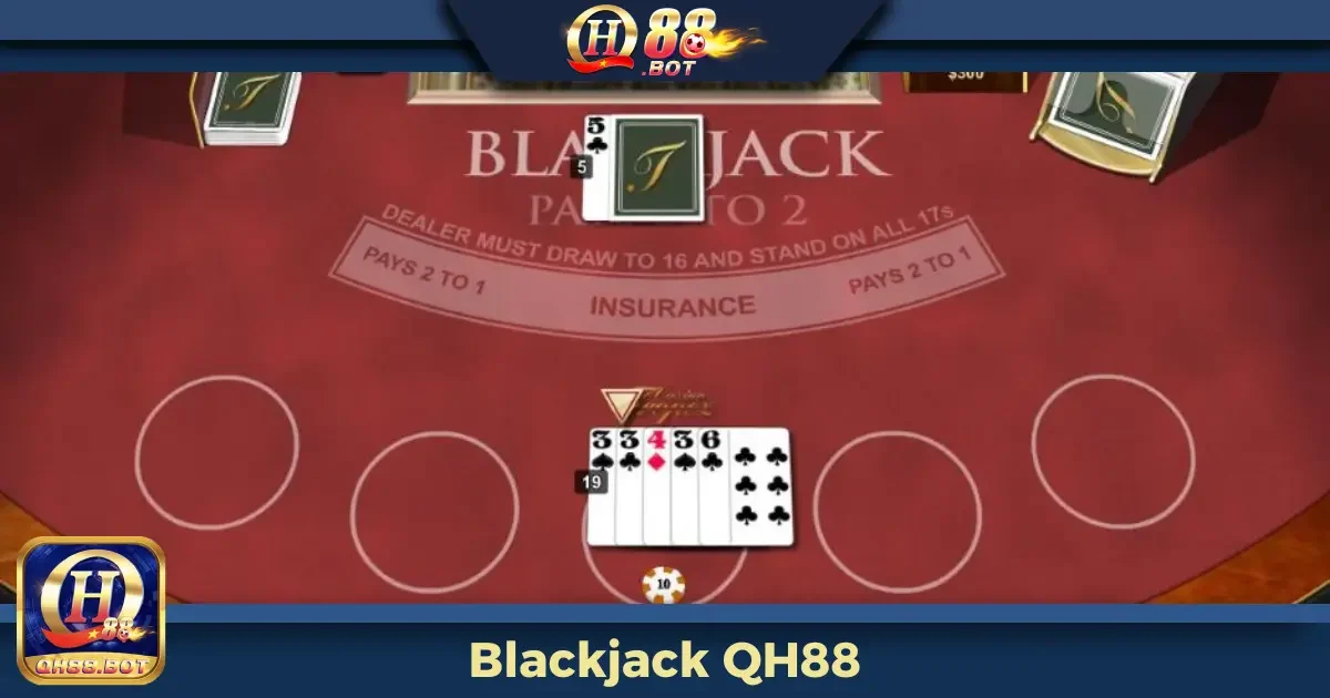 Blackjack QH88 – Chiến Thuật Đỉnh Cao Với Thưởng Hấp Dẫn 10 Blackjack QH88 Là Gì? Hướng Dẫn Luật Chơi Từng Bước
