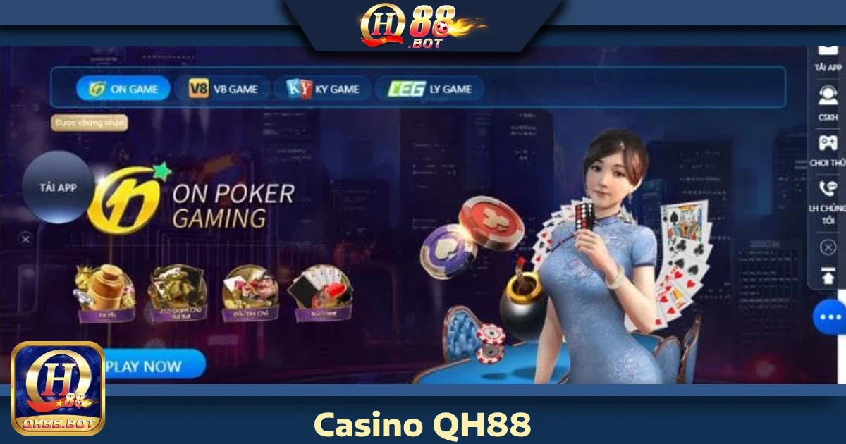 Những lý do bạn nên chọn Casino QH88