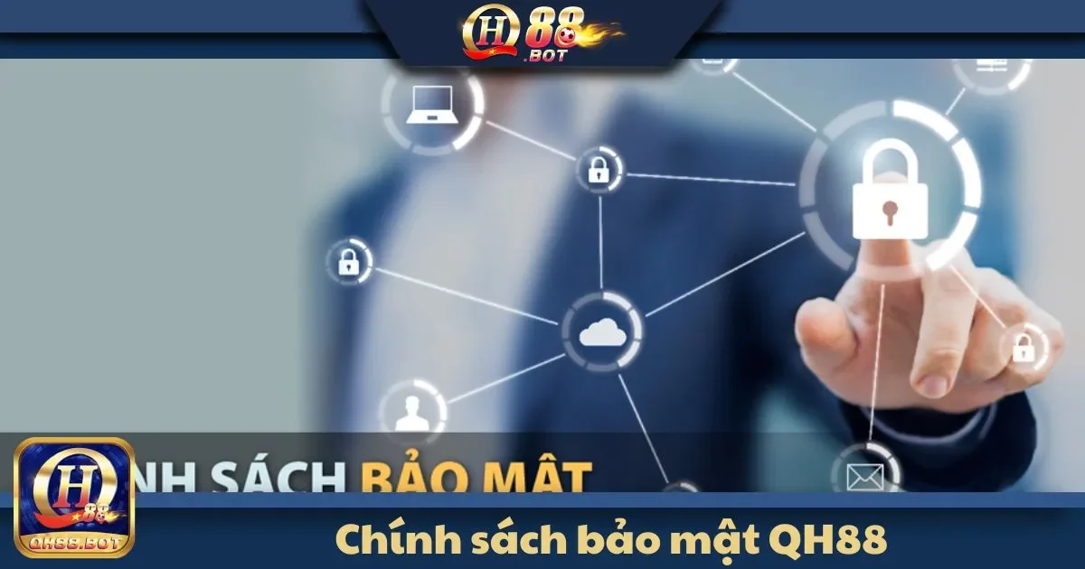 Chính Sách Bảo Mật QH88: Đảm Bảo Tuyệt Đối Cho Thông Tin 1 Cách QH88 áp dụng công nghệ để bảo vệ thông tin người chơi
