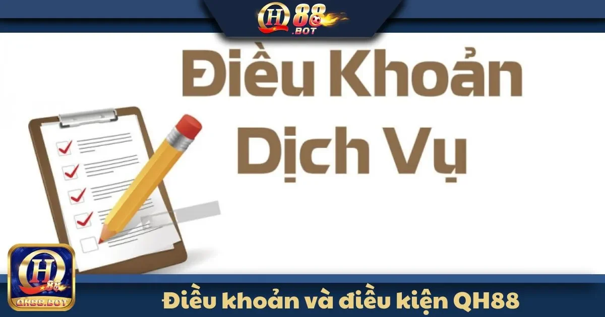 Điều Khoản Và Điều Kiện QH88: Điều kiện để tạo tài khoản