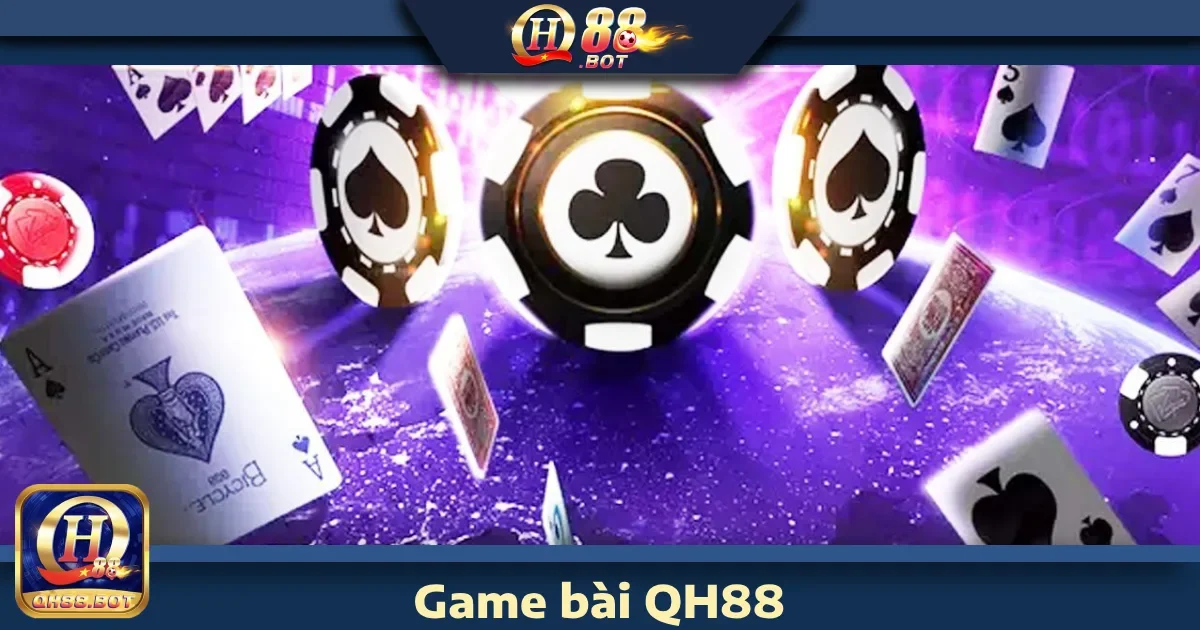 Hướng dẫn tham gia Game bài QH88