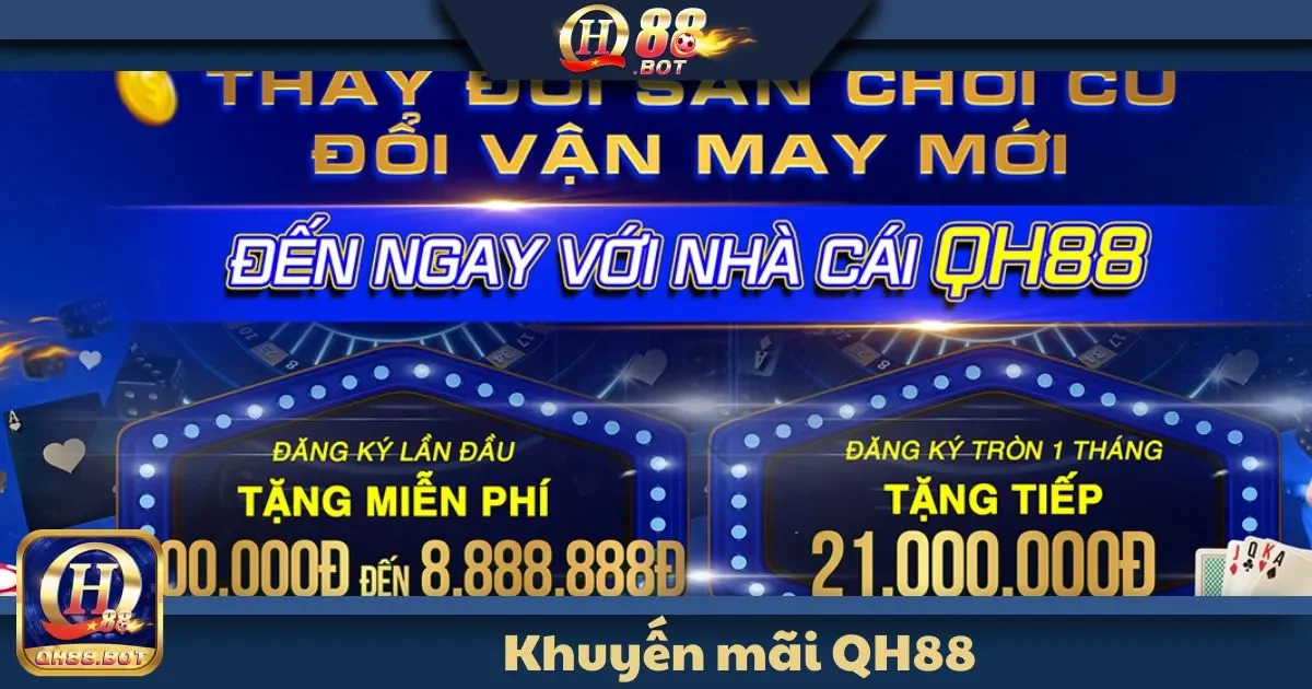 Khuyến Mãi QH88 - Cơ Hội Nhận Ưu Đãi Lớn Chưa Từng Có 1 Khuyến Mãi QH88 - Cơ Hội Nhận Ưu Đãi Lớn Chưa Từng Có