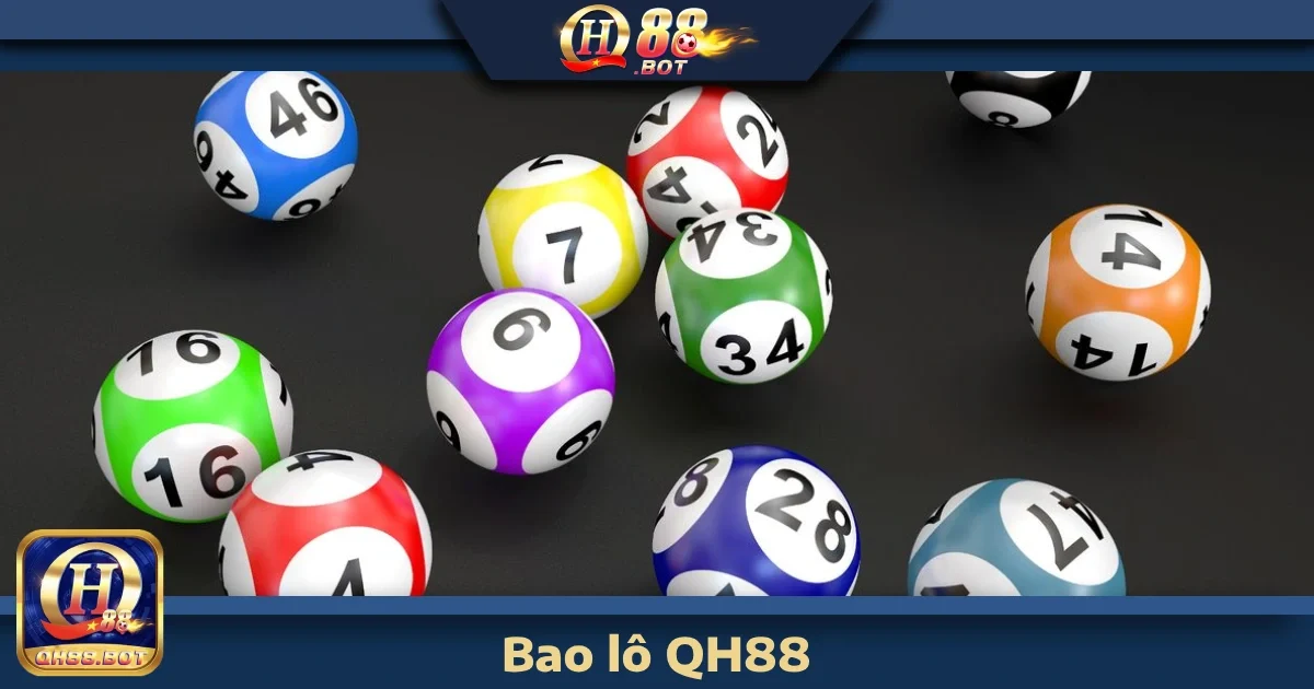 Bao Lô Qh88 – Đánh Bao Lô Dễ Trúng, Thưởng Lớn Mỗi Ngày 3 bao lo qh88 4