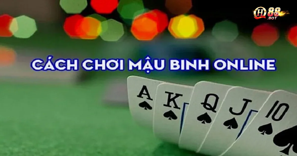 Người chơi cần phải hiểu rõ về cách chơi bài Mậu Binh để có thể giành chiến thắng